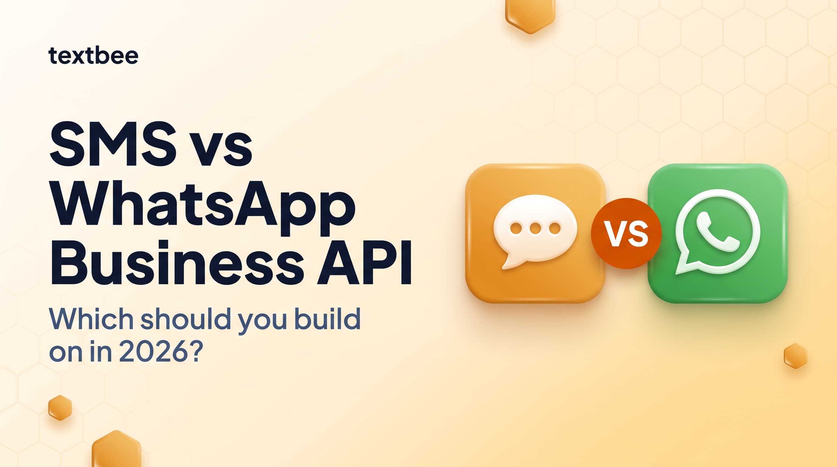 SMS vs WhatsApp Business API in 2026: Which Should You Build On?