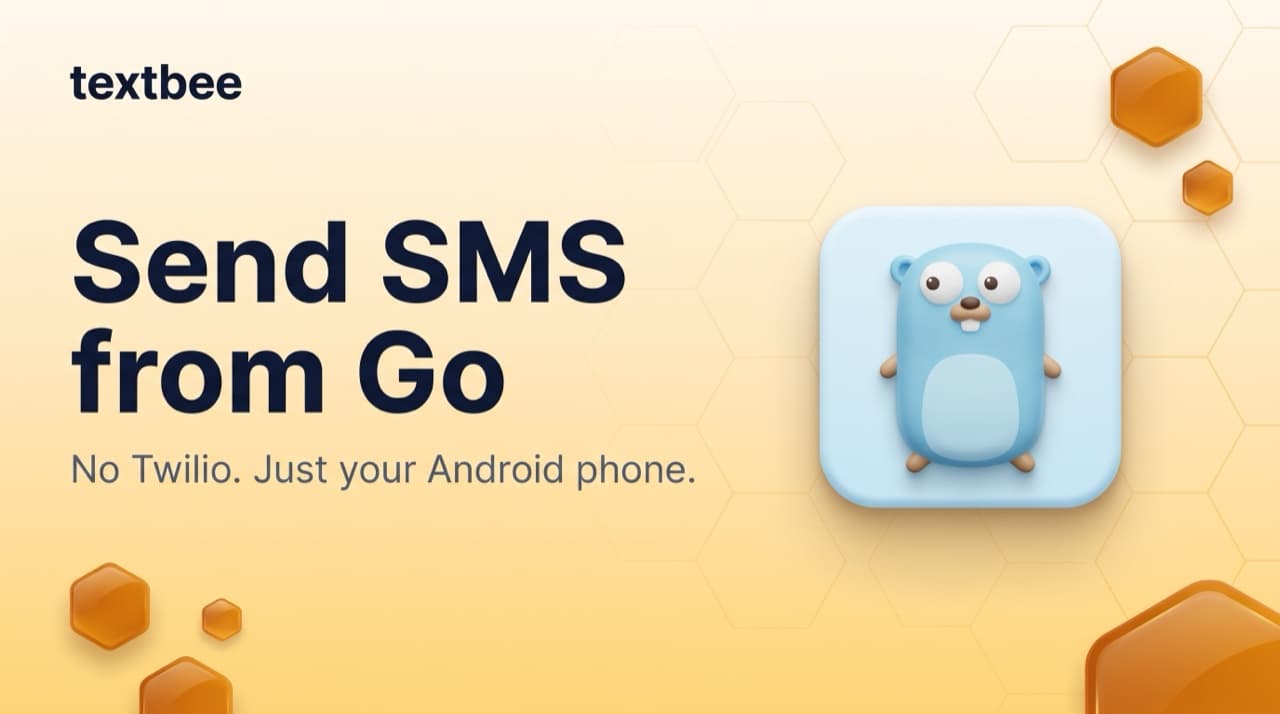 Send SMS from Go: No Twilio, Just Your Android Phone